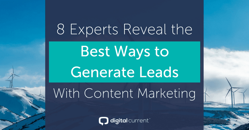 8 Experts Reveal the Best Ways to Generate Leads With Content Marketing Featured Image