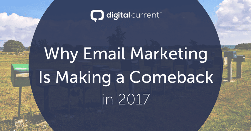 Why Email Marketing Is Making a Comeback in 2017 Featured Image