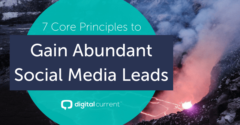 7 Core Principles to Gain Abundant Social Media Leads Featured Image