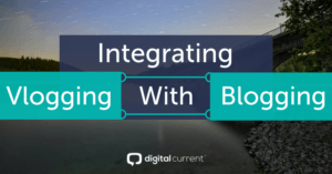 Integrate-Blogging-Vlogging