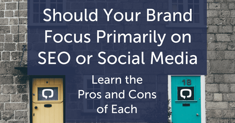 Should Your Brand Focus Primarily on SEO or Social Media? Learn the Pros and Cons of Each Featured Image