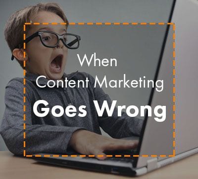 Worst Marketing Campaigns: When Content Marketing Goes Wrong Featured Image